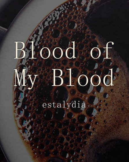 (盾冬叉冬同人)吾血之血(Blood of My Blood)